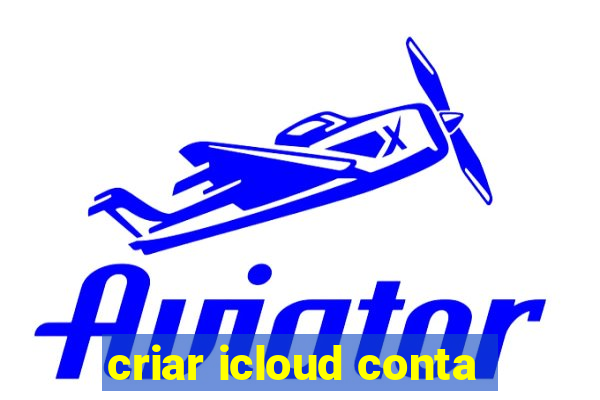 criar icloud conta